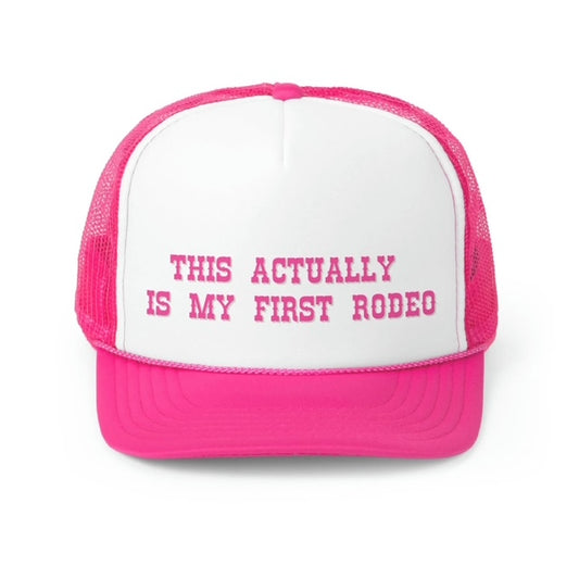 First Rodeo Foam Trucker Hat